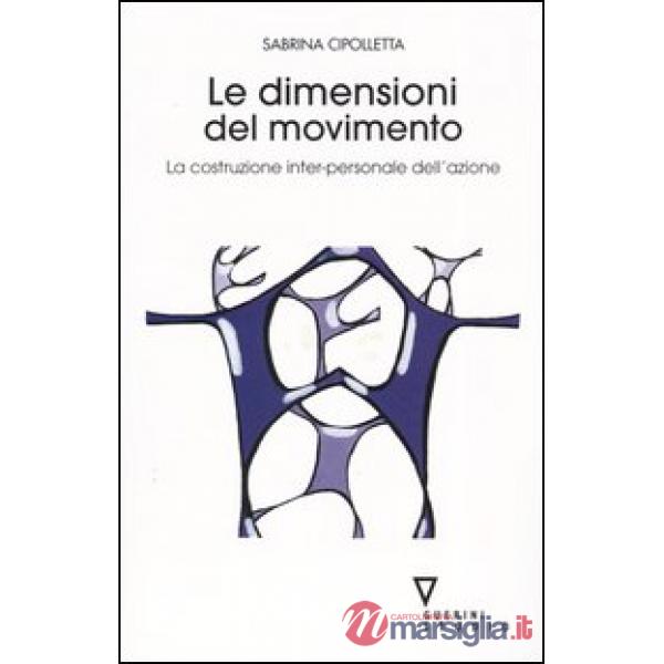 Dimensioni del movimento. La costruzione inter-personale dell'azione (Le)