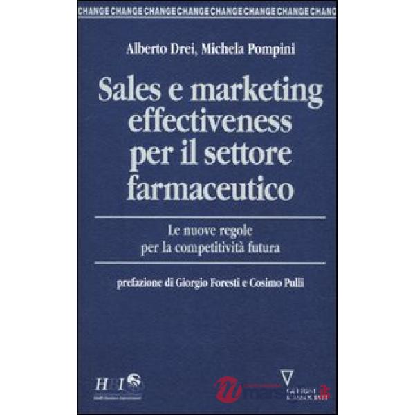 Sales e marketing effectiveness per il settore farmaceutico. Le nuove regole per la competitività futura