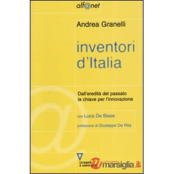 Inventori d'Italia. Dall'eredità del passato la chiave per l'innovazione