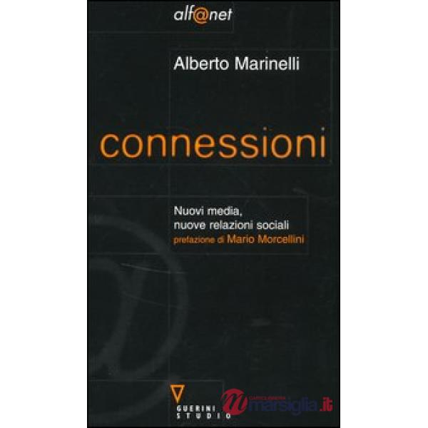 Connessioni. Nuovi media, nuove relazioni sociali