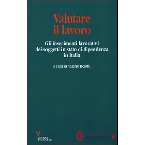 Valutare il lavoro. Gli inserimenti lavorativi dei soggetti in stato di dipendenza in Italia