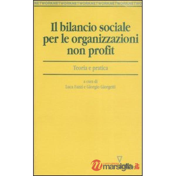 Bilancio sociale per le organizzazioni non profit. Teoria e pratica (Il)
