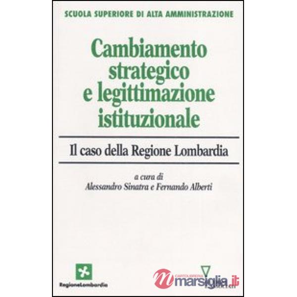 Cambiamento strategico e legittimazione istituzionale. Il caso della Regione Lombardia