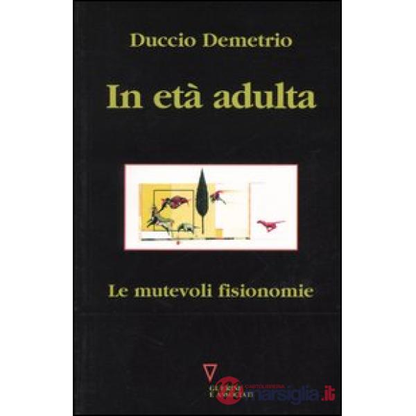 In età adulta. Le mutevoli fisionomie