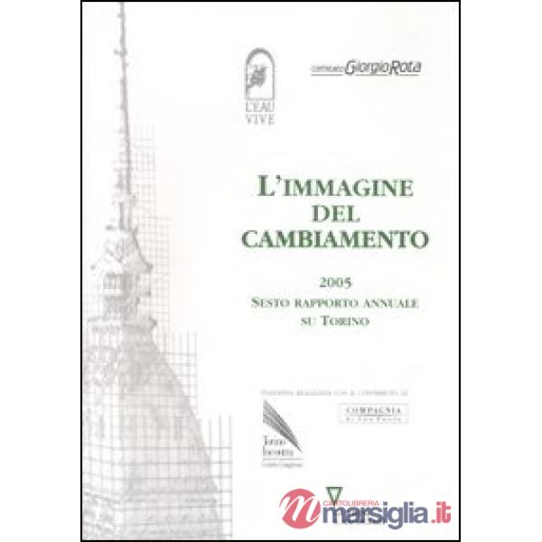 Immagine del cambiamento 2005. Sesto rapporto annuale su Torino (L')