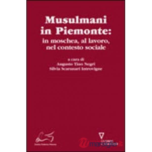 Musulmani in Piemonte. In moschea, al lavoro, nel contesto sociale
