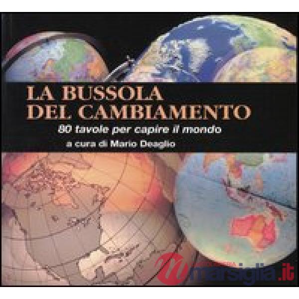 Bussola del cambiamento. 80 tavole per capire il mondo (La)