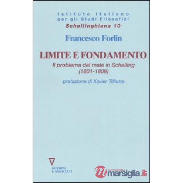 Limite e fondamento. Il problema del male in Schelling (1801-1809)