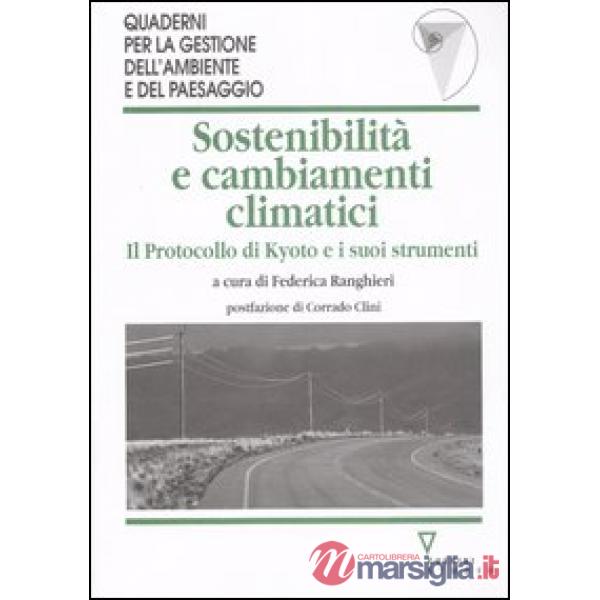 Sostenibilità e cambiamenti climatici. Il protocollo di Kyoto e i suoi strumenti