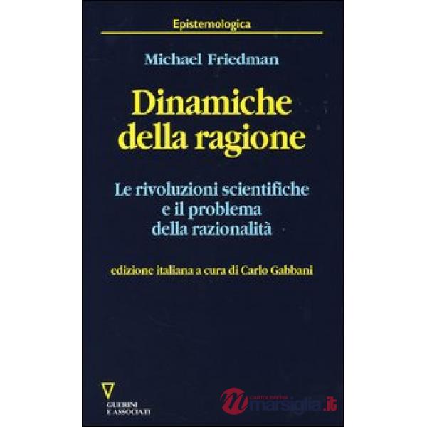 Dinamiche della ragione. Le rivoluzioni scientifiche e il problema della razionalità