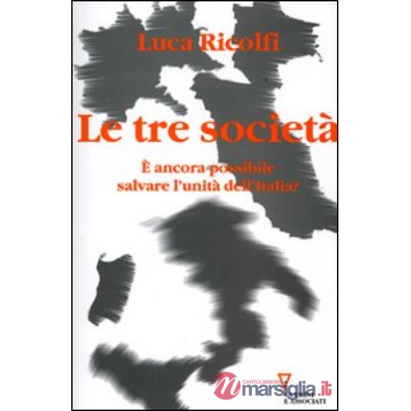 Tre società. È ancora possibile salvare l'unità dell'Italia? Italia 2006: terzo rapporto sul cambiamento sociale (Le)