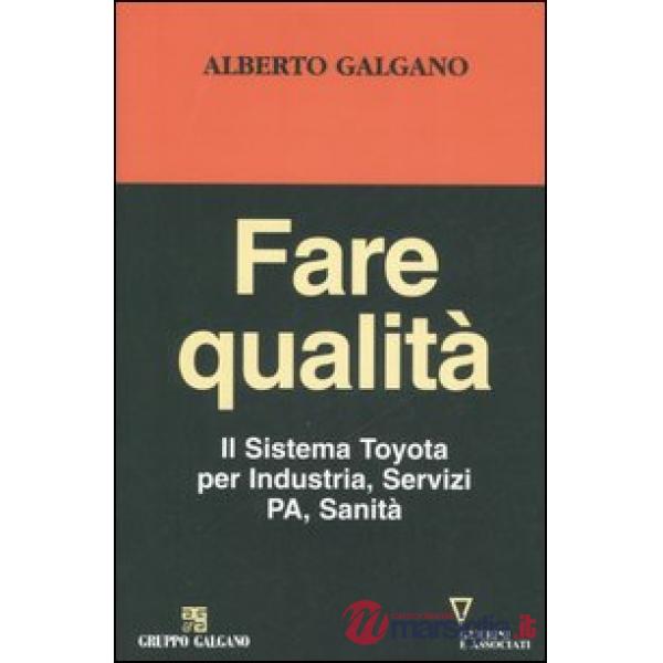Fare qualità. Il Sistema Toyota per Industria, Servizi, PA, Sanità