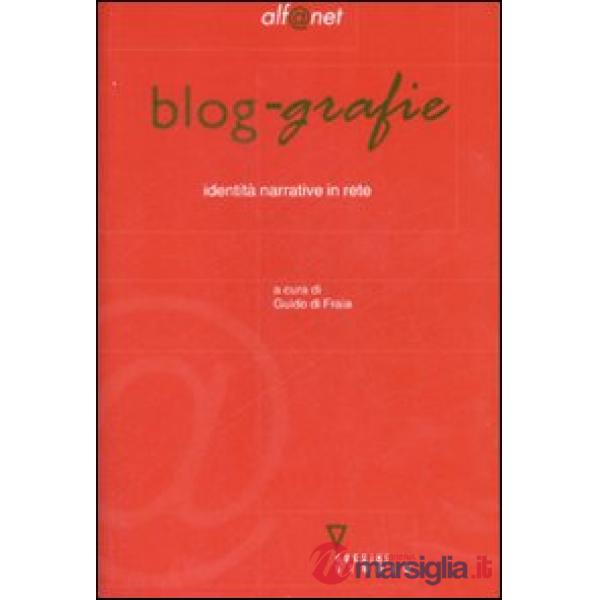 Blog-grafie. Identità narrative in rete
