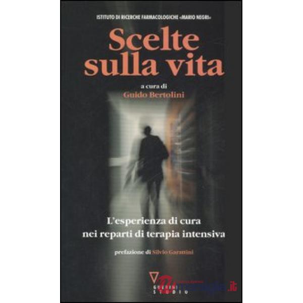 Scelte sulla vita. L'esperienza di cura nei reparti di terapia intensiva