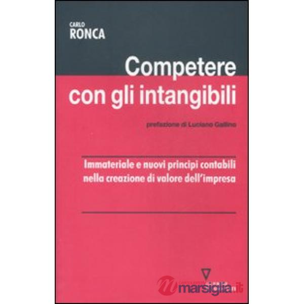 Competere con gli intangibili. Immateriale e nuovi principi contabili nella creazione di valore dell'impresa