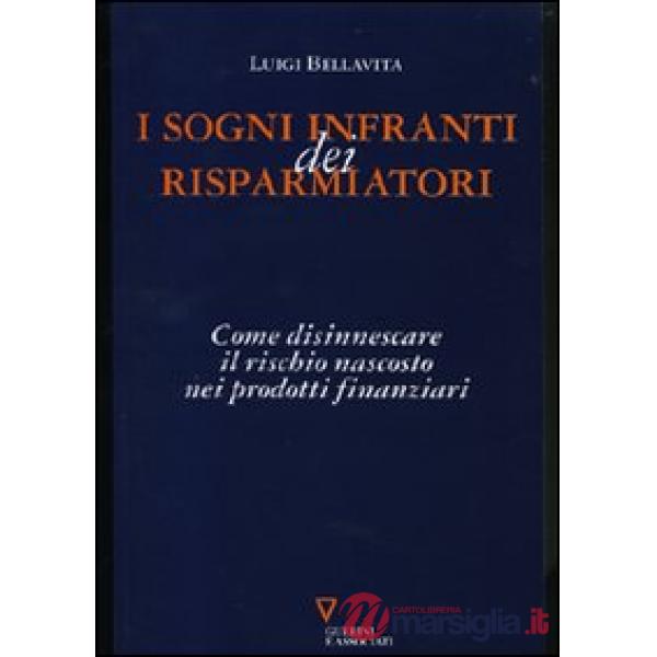 Sogni infranti dei risparmiatori. Come disinnescare il rischio nascosto nei prodotti finanziari (I)