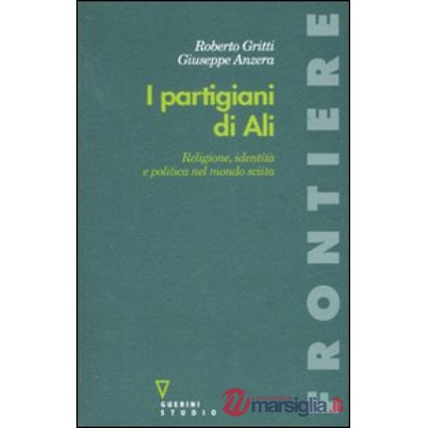Partigiani di Alì. Religione, identità e politica nel mondo sciita (I)