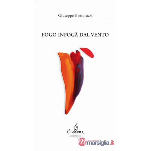 Fogo infogà dal vento. Testo veneto e italiano