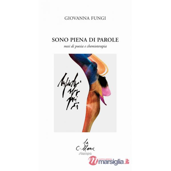 Sono piena di parole. Mesi di poesia e chemioterapia