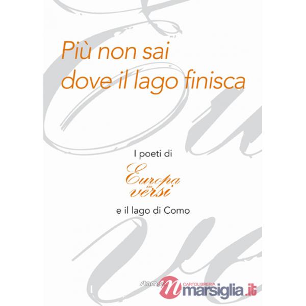 Più non sai dove il lago finisca. I poeti di «Europa in versi» e il lago di Como
