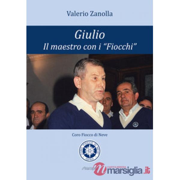 Giulio. Il maestro con i "Fiocchi"