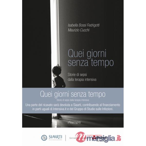 Quei giorni senza tempo. Storie di sepsi dalla terapia intensiva