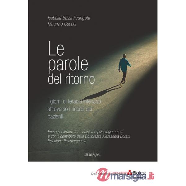 Parole del ritorno. I giorni della terapia intensiva attraverso i ricordi dei pazienti (Le)