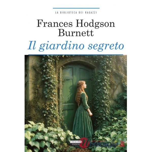 Giardino segreto. Ediz. integrale. Con Segnalibro (Il)