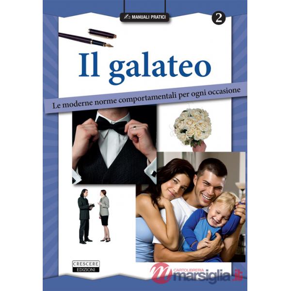Galateo. Le moderne norme comportamentali per ogni occasione (Il)