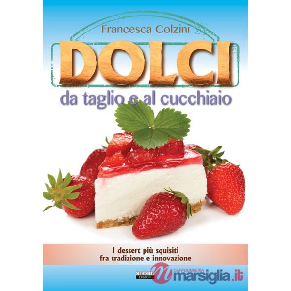 Dolci da taglio e al cucchiaio