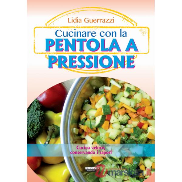 Cucinare con la pentola a pressione