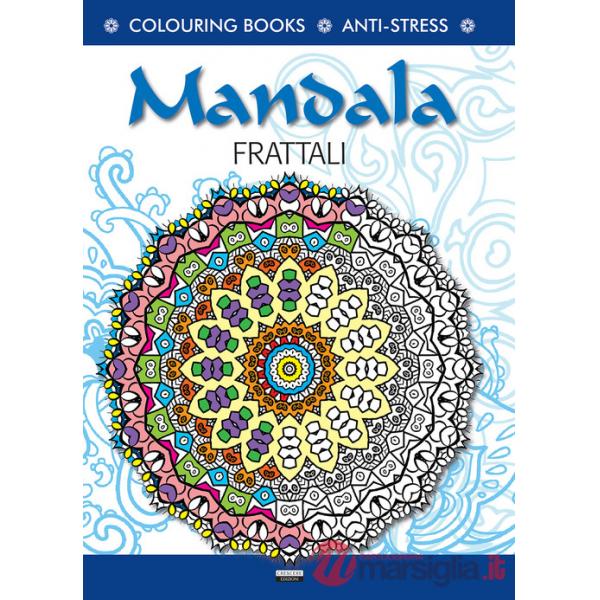 Mandala l'energia dei frattali. Antistress