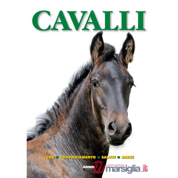 Cavalli. Cura, comportamento, salute, razze