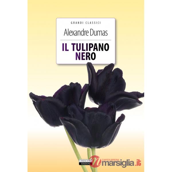 Tulipano nero. Ediz. integrale. Con Segnalibro (Il)