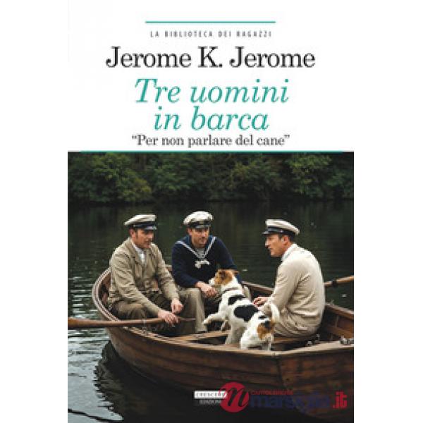 Tre uomini in barca (per non parlare del cane)