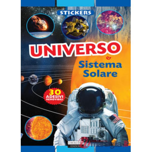 Universo e sistema solare. Con 30 adesivi removibili