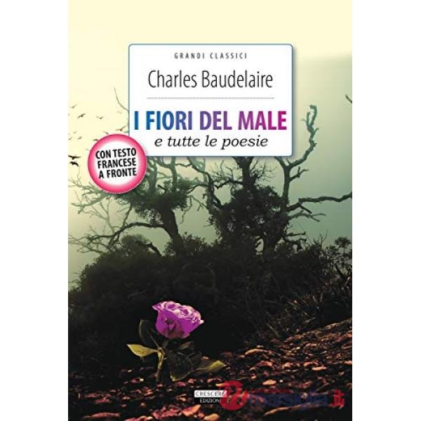 I fiori del male e tutte le poesie. Testo francese a fronte