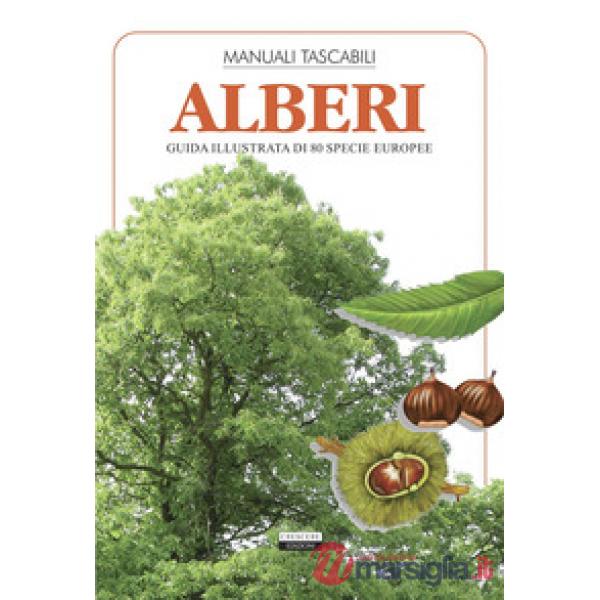 ALBERI. GUIDA ILLUSTRATA DI 80 SPECIE EUROPEE
