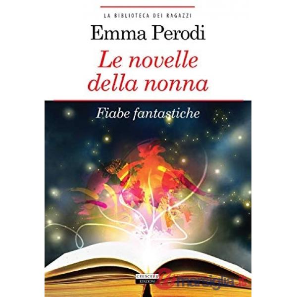 Le novelle della nonna. Fiabe fantastiche