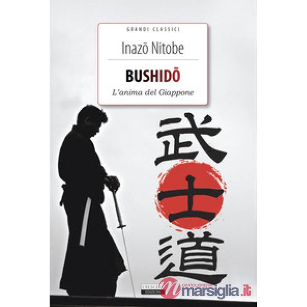 Bushido. L'anima del Giappone