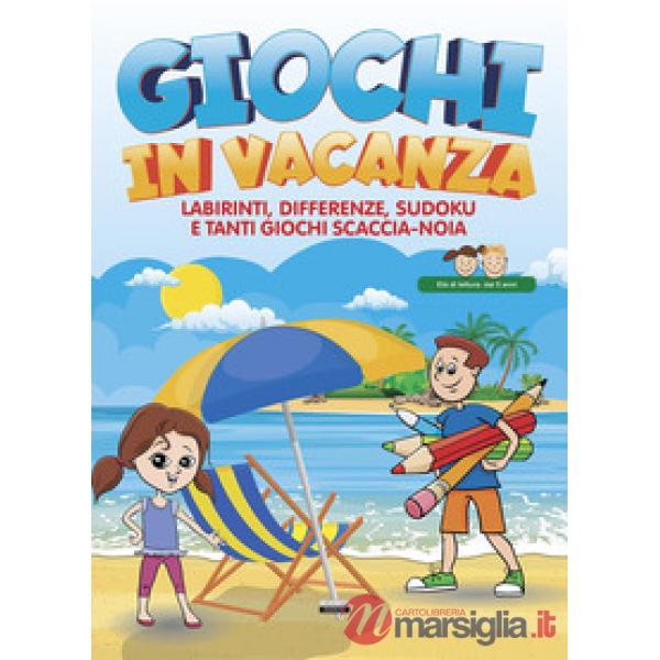 Giochi in vacanza. Labirinti, differenze, sudoku e tanti giochi scaccia-noia