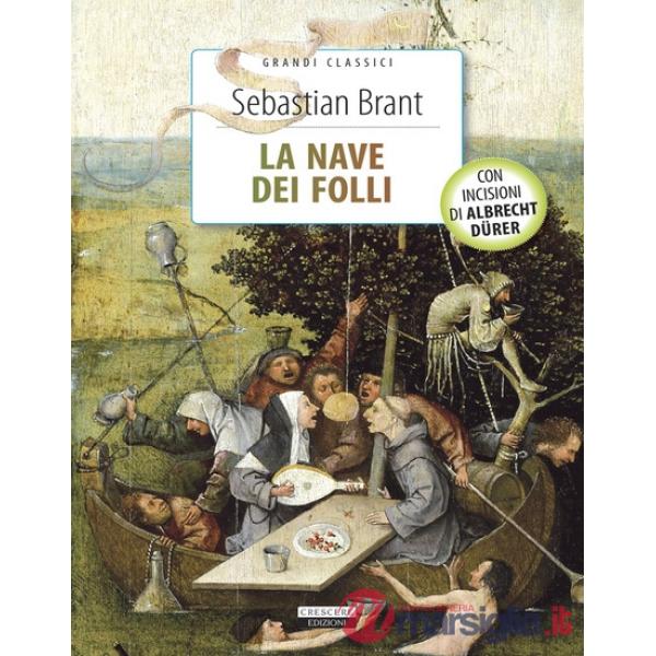 NAVE DEI FOLLI. EDIZ. INTEGRALE. CON SEGNALIBRO (LA)