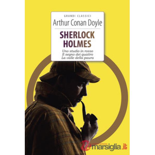 Sherlock Holmes: Uno studio in rosso-Il segno dei quattro-La valle della paura