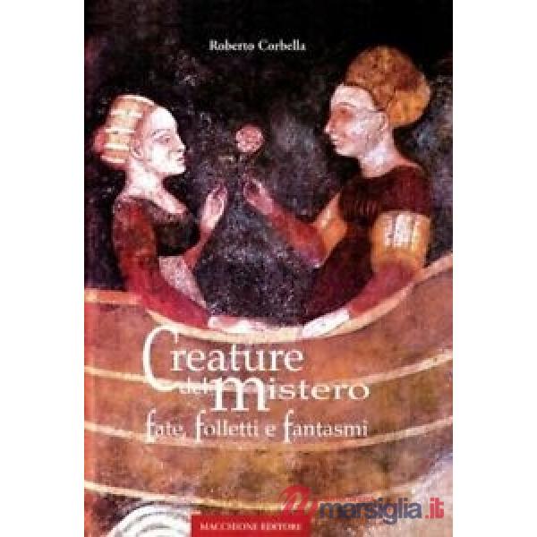 Creature del mistero. Fate, folletti e fantasmi