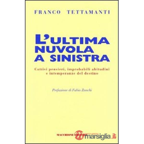 Ultima nuvola a sinistra. Cattivi pensieri, improbabili abitudini e intemperanze