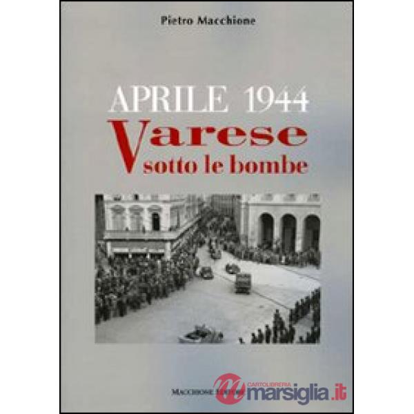 Aprile 1944. Varese sotto le bombe