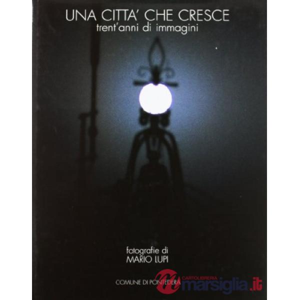Città che cresce. Trent'anni di immagini (Una)