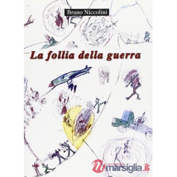 Follia della guerra (La)