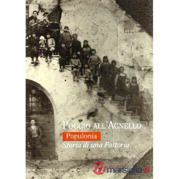 Poggio all'Agnello. Populonia. Storia di una fattoria