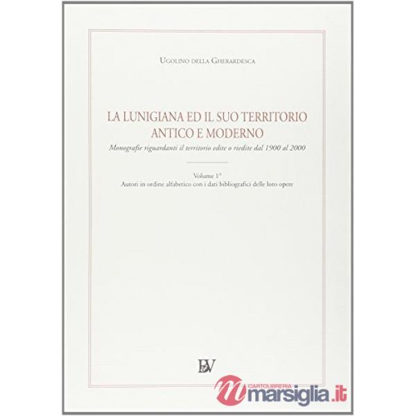 Lunigiana ed il suo territorio antico e moderno (La). Vol. 2